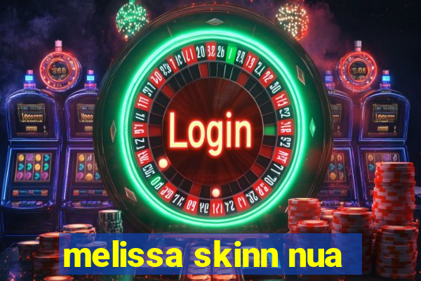 melissa skinn nua