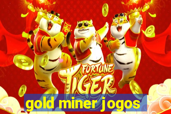 gold miner jogos