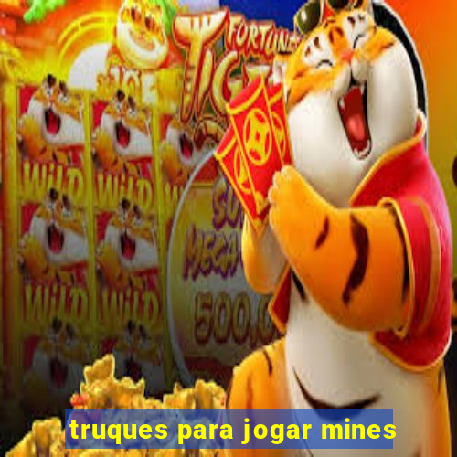 truques para jogar mines