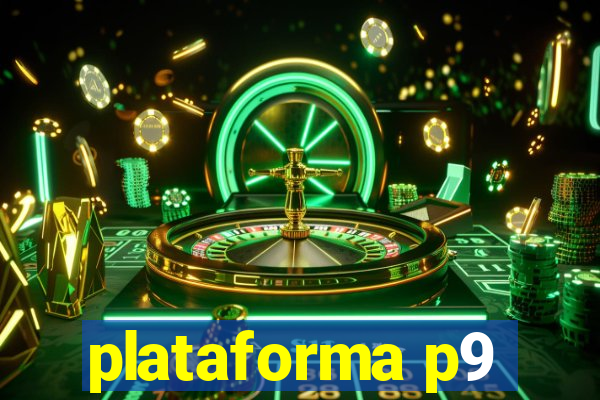 plataforma p9