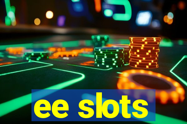 ee slots