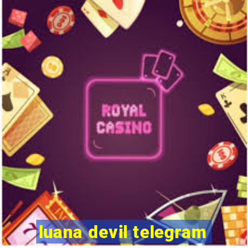 luana devil telegram