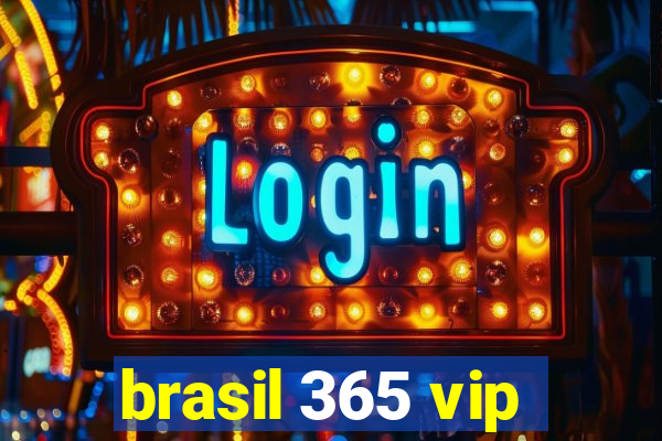 brasil 365 vip