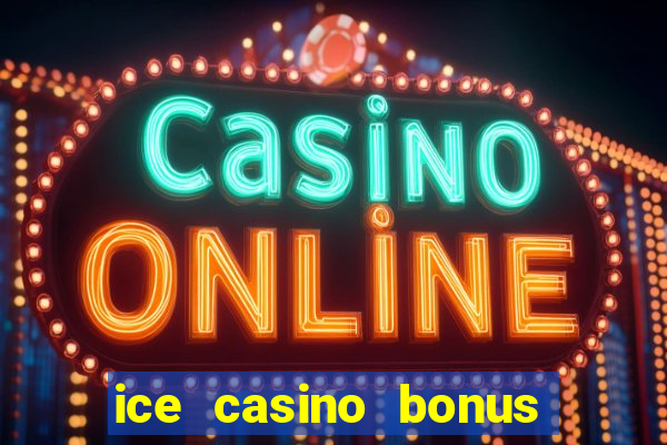 ice casino bonus 25 euro