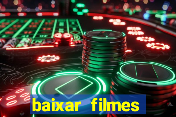 baixar filmes torrents dublados