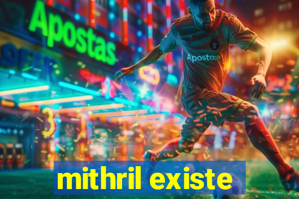 mithril existe