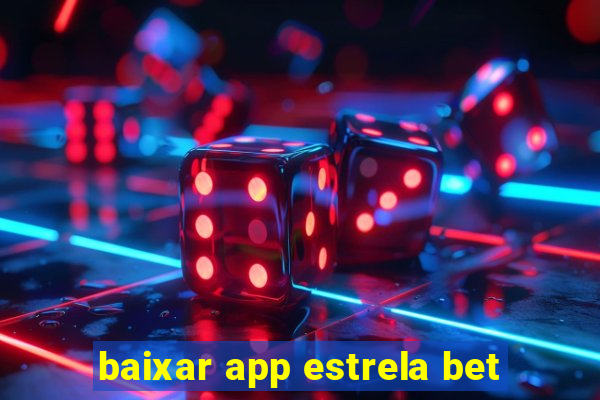 baixar app estrela bet