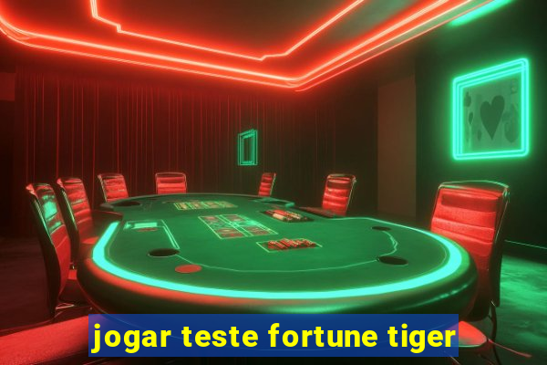 jogar teste fortune tiger