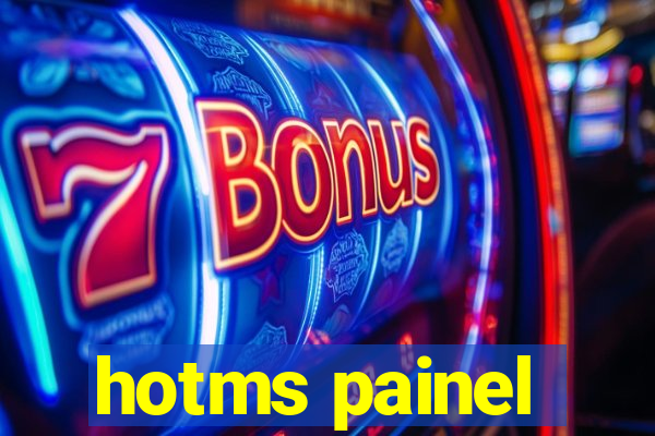 hotms painel