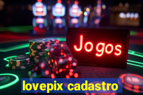 lovepix cadastro