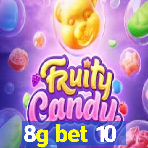 8g bet 10