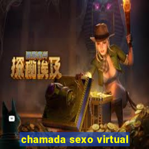 chamada sexo virtual