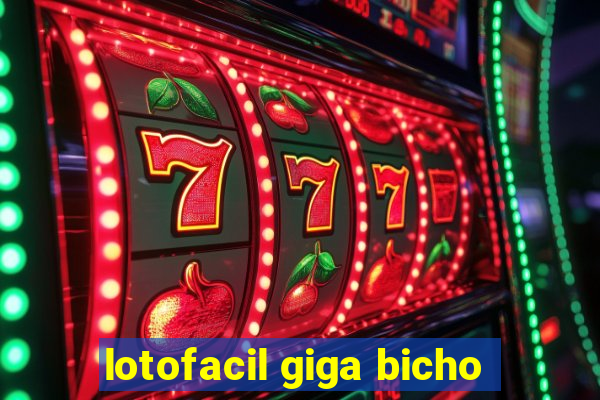 lotofacil giga bicho