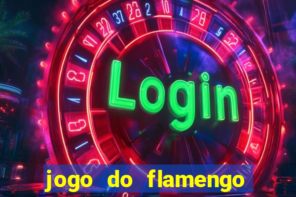 jogo do flamengo ao vivo rede canais