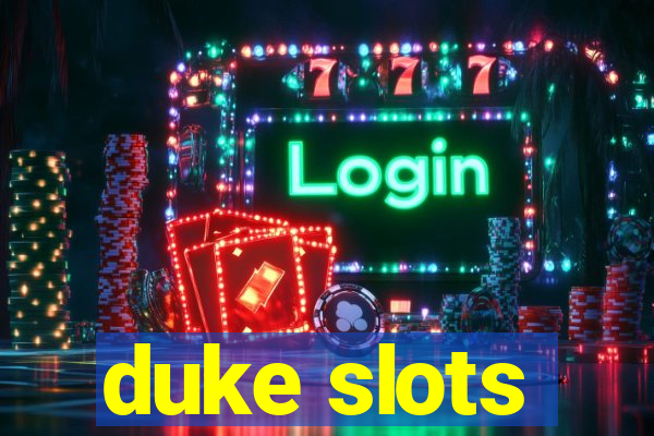 duke slots