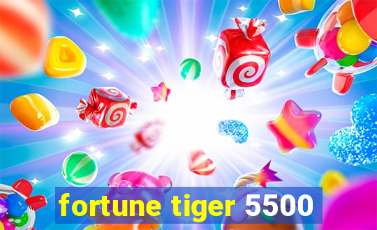 fortune tiger 5500