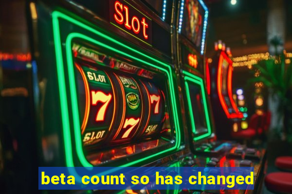 beta count so has changed