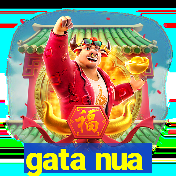 gata nua