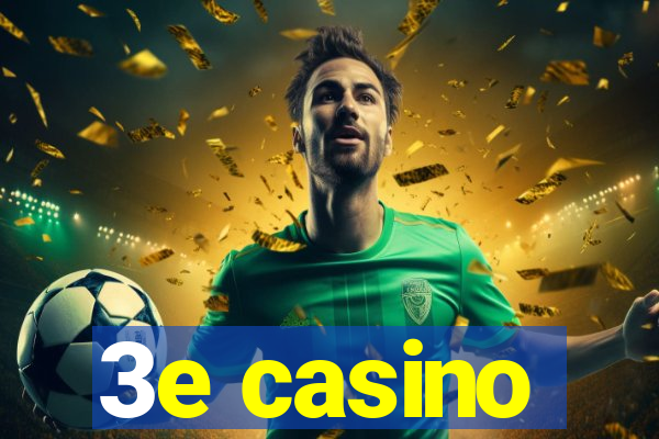 3e casino