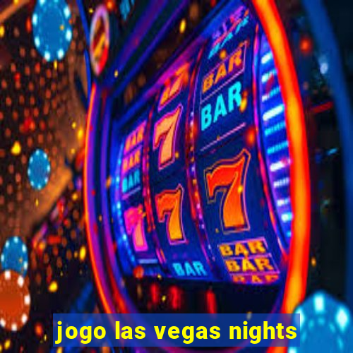 jogo las vegas nights