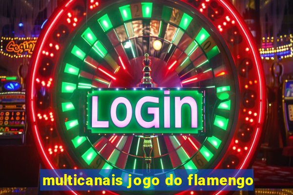 multicanais jogo do flamengo