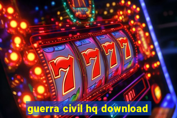 guerra civil hq download