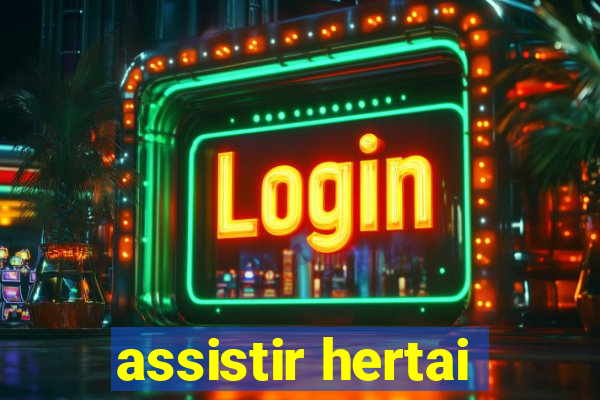 assistir hertai