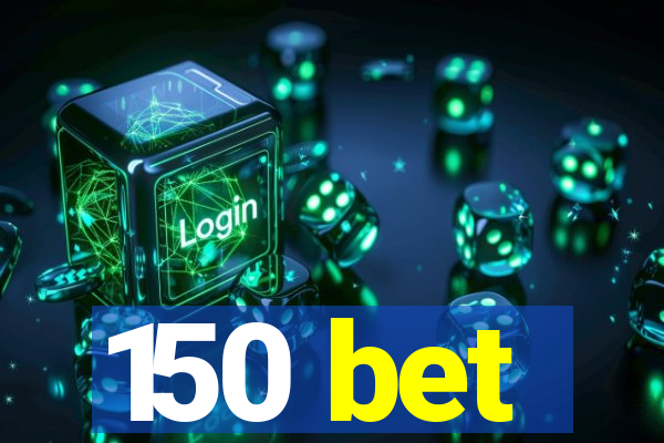 150 bet