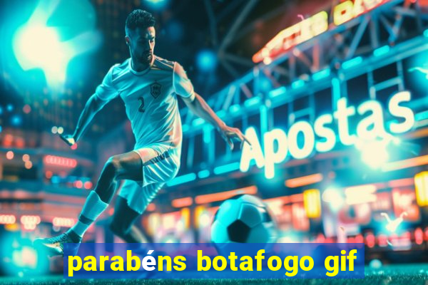 parabéns botafogo gif