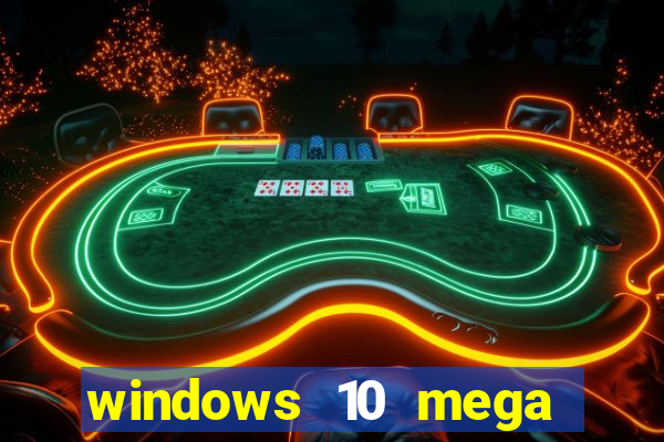 windows 10 mega lite download