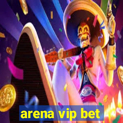 arena vip bet