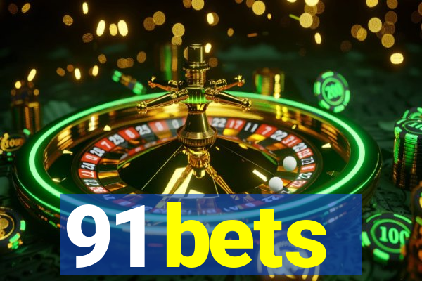 91 bets