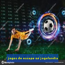 jogos de escape no jogolandia