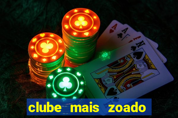 clube mais zoado do mundo