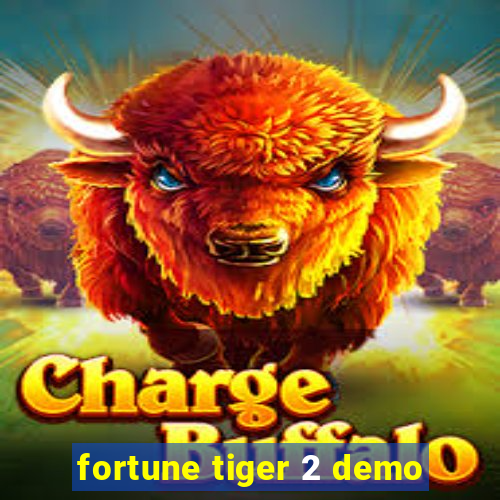 fortune tiger 2 demo