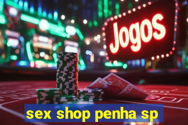 sex shop penha sp