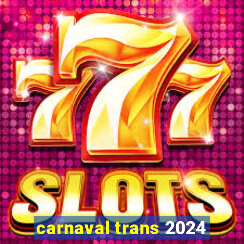 carnaval trans 2024