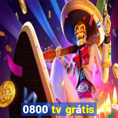 0800 tv grátis