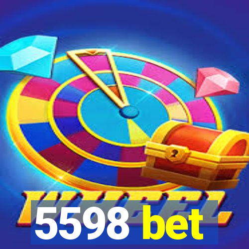 5598 bet