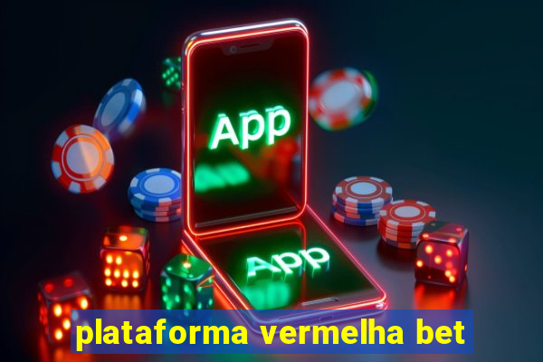 plataforma vermelha bet