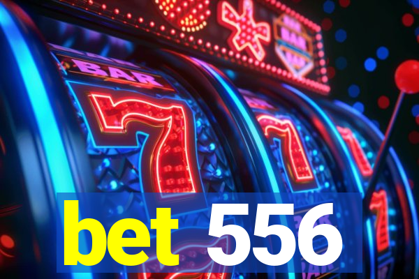 bet 556