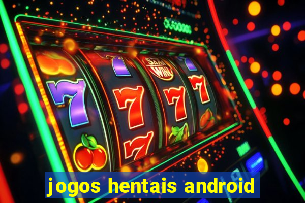 jogos hentais android