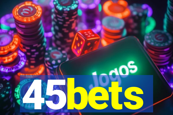 45bets