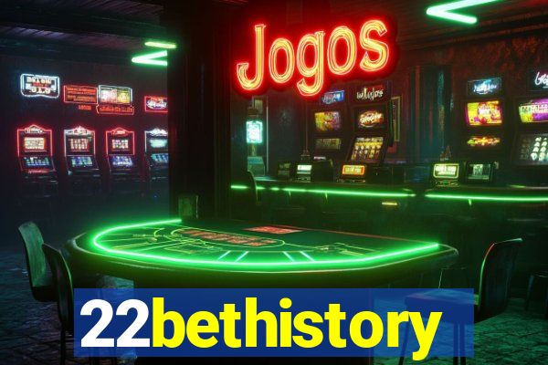 22bethistory