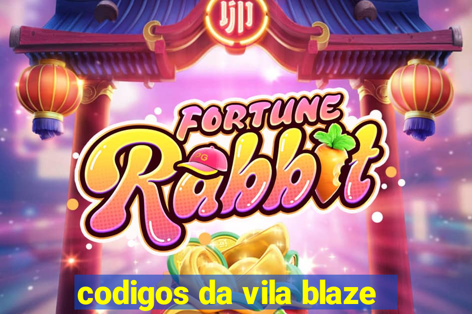 codigos da vila blaze