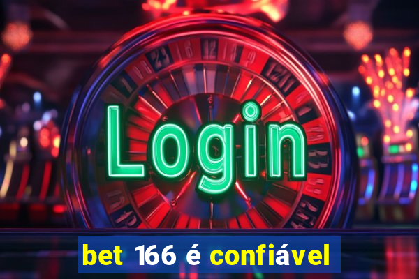 bet 166 é confiável