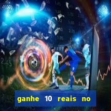 ganhe 10 reais no cadastro bet