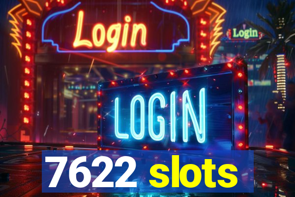 7622 slots