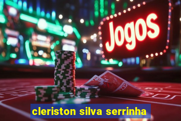 cleriston silva serrinha