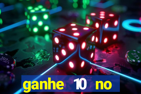 ganhe 10 no cadastro bet